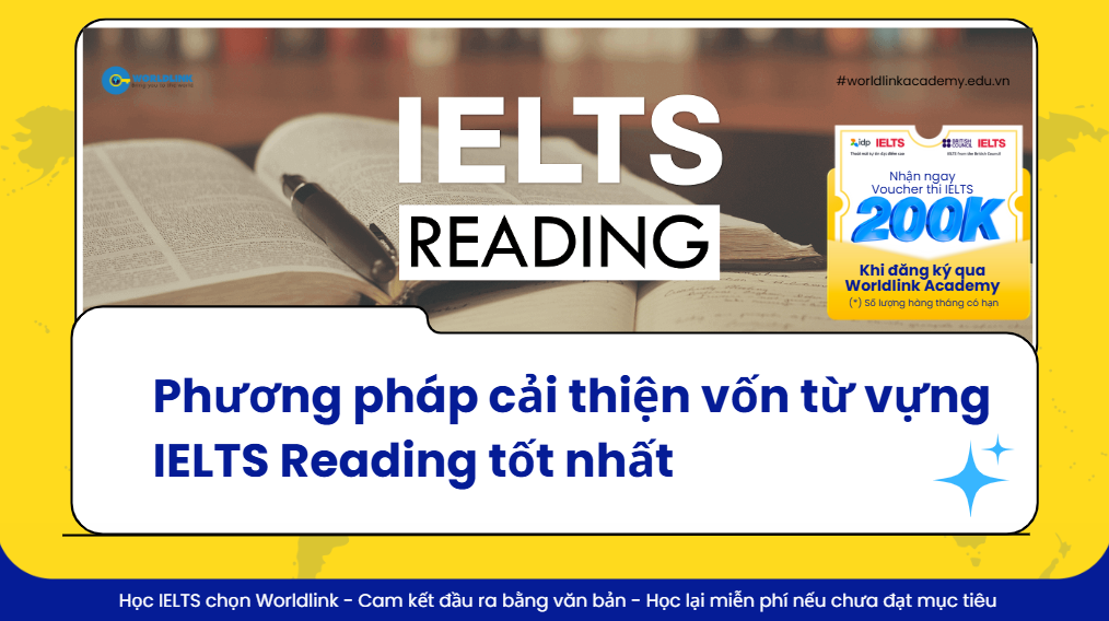 Phương pháp cải thiện vốn từ vựng IELTS Reading tốt nhất